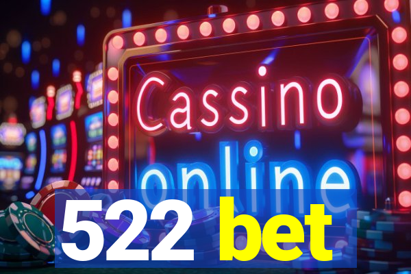 522 bet